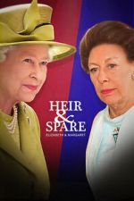 Watch Heir & Spare: Elizabeth & Margaret Putlocker