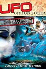 Watch UFO Chronicles: Alien Science and Spirituality Putlocker