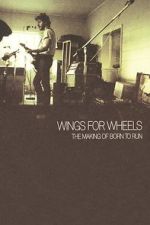 Watch Wings for Wheels: The Making of \'Born to Run\' Putlocker