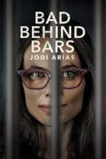 Watch Bad Behind Bars: Jodi Arias Putlocker