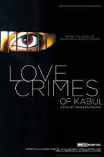 Watch The Love Crimes of Kabul Putlocker