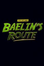 Watch Baelin\'s Route: An Epic NPC Man Adventure Putlocker