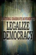 Watch Legalize Democracy Putlocker