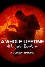 Watch A Whole Lifetime with Jamie Demetriou Putlocker