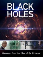 Watch Black Holes: Messages from the Edge of the Universe Putlocker