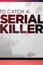 Watch CNN Presents How To Catch A Serial Killer Putlocker