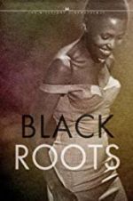 Watch Black Roots Putlocker