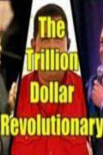 Watch The Trillion Dollar Revolutionary Putlocker