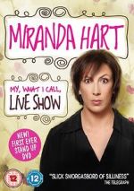 Watch Miranda Hart: My, What I Call, Live Show Putlocker