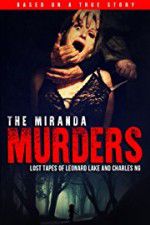 Watch The Miranda Murders: Lost Tapes of Leonard Lake and Charles Ng Putlocker