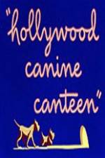 Watch Hollywood Canine Canteen Putlocker
