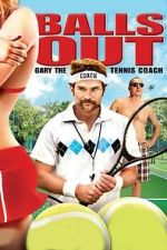 Watch Balls Out: Gary the Tennis Coach Putlocker