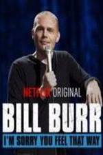 Watch Bill Burr: I'm Sorry You Feel That Way Putlocker