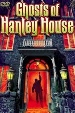 Watch The Ghosts of Hanley House Putlocker