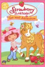 Watch Strawberry Shortcake Get Well Adventure Putlocker