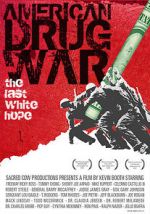 Watch American Drug War: The Last White Hope Putlocker