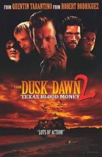 Watch Dusk Till Dawn 2: Texas Blood Money Putlocker