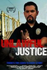 Watch Unlawful Justice Putlocker
