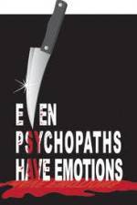 Watch Even Psychopaths Have Emotions Putlocker