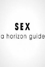 Watch Sex: A Horizon Guide Putlocker