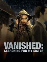 Watch Vanished: Searching for My Sister Putlocker