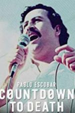 Watch Pablo Escobar: Countdown to Death Putlocker