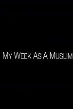 Watch My Week as a Muslim Putlocker