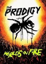 Watch The Prodigy: World\'s on Fire Putlocker