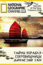 Watch National Geographic: Secrets Of The Tang Treasure Ship Putlocker