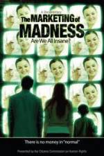 Watch The Marketing of Madness - Are We All Insane? Putlocker