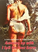 Watch Growing Up with I Spit on Your Grave Putlocker