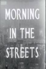 Watch Morning in the Streets Putlocker