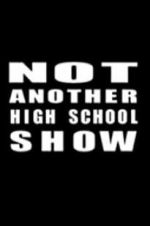 Watch Not Another High School Show Putlocker