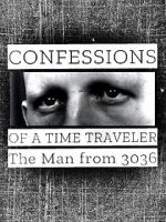 Watch Confessions of a Time Traveler - The Man from 3036 Putlocker