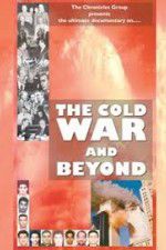 Watch The Cold War and Beyond Putlocker