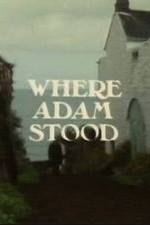 Watch Where Adam Stood Putlocker