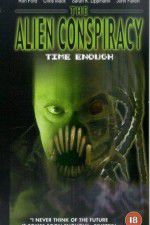 Watch Time Enough: The Alien Conspiracy Putlocker