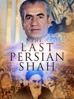 Watch The Last Persian Shah Putlocker