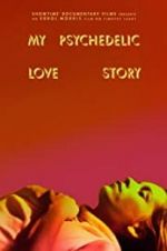 Watch My Psychedelic Love Story Putlocker