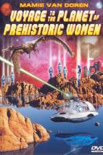 Watch Voyage to the Planet of Prehistoric Women Putlocker