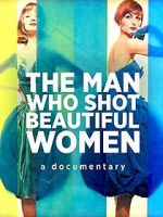 Watch The Man Who Shot Beautiful Women Putlocker