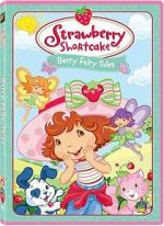 Watch Strawberry Shortcake: Berry Fairy Tales Putlocker
