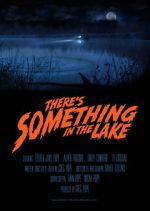 Watch There\'s Something in the Lake (Short 2021) Putlocker