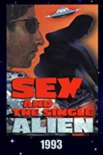 Watch Sex and the Single Alien Putlocker
