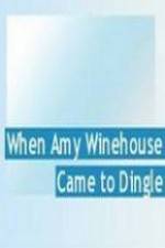 Watch When Amy Winehouse came to Dingle Putlocker