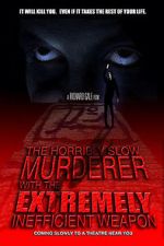 Watch The Horribly Slow Murderer with the Extremely Inefficient Weapon (Short 2008) Putlocker