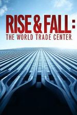 Watch Rise and Fall: The World Trade Center Putlocker