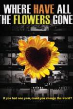 Watch Where Have All the Flowers Gone? Putlocker