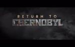 Watch Return to Chernobyl Putlocker