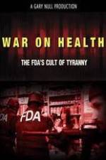Watch War on Health FDAs Cult of Tyranny Putlocker